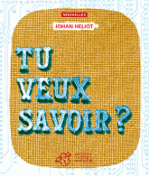 Tu veux savoir ?