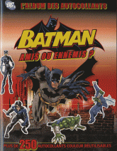 Batman, amis ou ennemis ?. L'album des autocollants