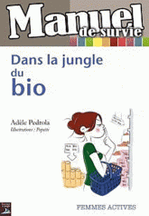 Manuel de survie dans la jungle du bio