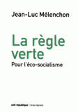 La règle verte. Pour l'éco-socialisme