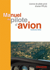 Manuel du pilote d'avion. Conforme AESA
16e édition