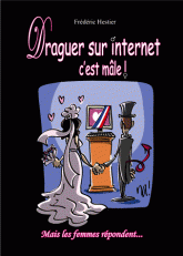 Draguer sur Internet c'est mâle !. Mais les femmes répondent...
