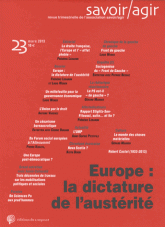 Savoir/Agir N° 23, mars 2013
Europe : la dictature de l'austérité