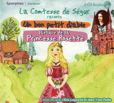 Un bon petit diable ; Histoire de la Princesse Rosette
avec 2 CD audio