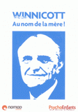 Donald Winnicott. Au nom de la mère !