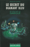 Les aventures de Garigue Tome 1
Le secret du diamant bleu