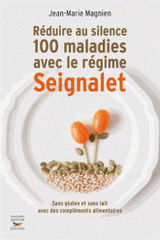 Réduire au silence 100 maladies avec le régime Seignalet