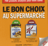 Le bon choix au supermarché. 700 aliments analysés
3e édition