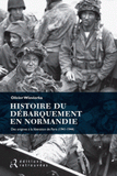 Histoire du débarquement en Normandie. Des origines à la libération de Paros 1941-1944