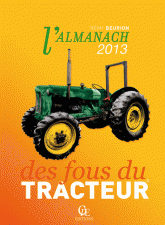 L'almanach des fous du tracteur
Edition 2013