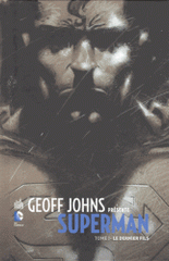 Geoff Johns présente Superman Tome 1
Le dernier fils