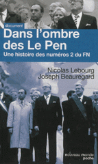 Dans l'ombre des Le Pen. Une histoire des numéros 2 du FN