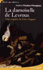La damoiselle de Levroux. Une enquête de frère Hugues