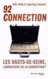 92 connection. Les Hauts-de-Seine, laboratoire de la corruption ?