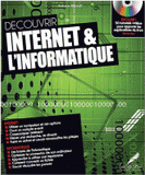 Découvrir internet & l'informatique
avec 1 Cédérom