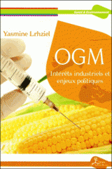 OGM : intérêts industriels et enjeux politiques