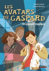 Les avatars de Gaspard. Un pouvoir magique