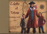 Les aventures de Lolotte et Totonne. Le passage secret