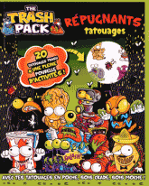 The Trash Pack. Répugnants tatouages
