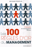 Les 100 règles d'or du management. Code pour un management efficace
