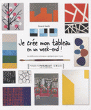 Je crée mon tableau en un week-end !. Les différentes techniques expliquées pas-à-pas