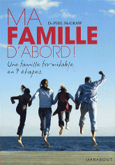 Ma famille d'abord !. Une famille formidable en 7 étapes
