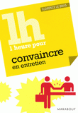 Une heure pour convaincre en entretien