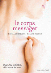 Le corps messager. Quand la maladie nous parle de nous