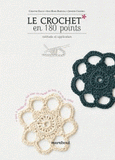 Le crochet en 180 points. Plus de 180 points et motifs expliqués et illustrés