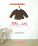 Bébé tricot. Plus de 50 modèles pour les tout-petits