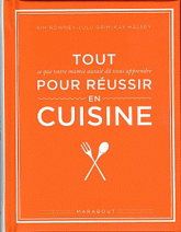 Tout pour réussir en cuisine. Ce que votre mamie aurait dû vous apprendre