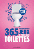 365 jeux à faire aux toilettes
édition 2012