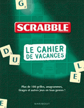 Le cahier de vacances scrabble. Plus de 100 grilles, anagrammes, tirages et autres jeux en tous genres !