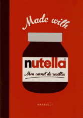 Made with Nutella. Mon carnet de recettes