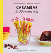 Carambar. Les 30 recettes culte