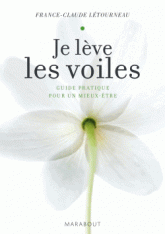 Je lève les voiles. Guide pratique pour un mieux-être