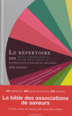 Le répertoire des saveurs. Associations, recettes et astuces pour une cuisine créative