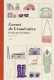 Carnet de Grand-Mère. Et si tu me racontais...
