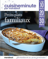 360 recettes familiales. A table en 10, 20, 30 minutes