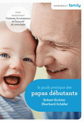 Le guide pratique des papas débutants
