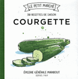 Courgette. Les recettes de saison