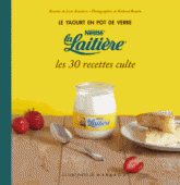 Le yaourt en pot de verre La Laitière. Les 30 recettes culte