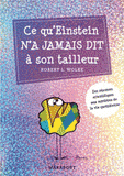 Ce qu'Einstein n'a jamais dit à son tailleur. Des réponses scientifiques aux questions de tous les jours