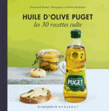 Huile d'olive Puget. Les 30 recettes culte