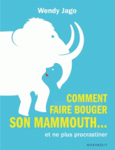 Comment faire bouger son mammouth... et ne plus procrastiner