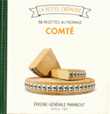 Comté. 30 recettes au fromage