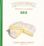 Brie. 30 recettes au fromage