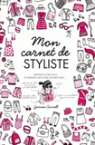 Mon carnet de styliste. Tous les fashion fantasmes sont permis !