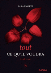 Tout ce qu'il voudra Tome 5
Trahison