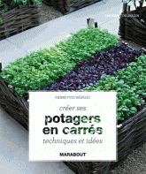 Créer ses potagers en carrés, techniques et idées
